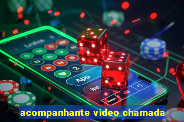 acompanhante video chamada